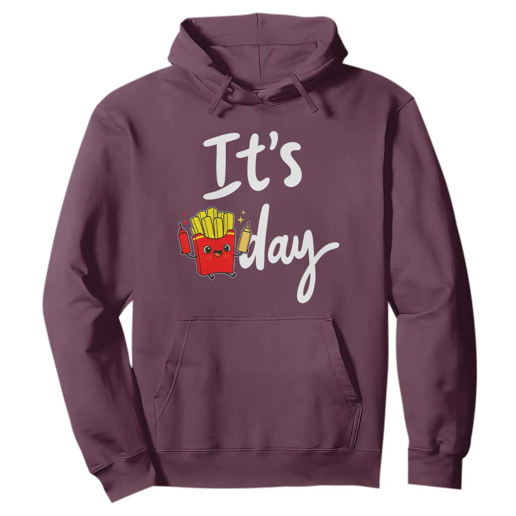 It Is Fry Day Hoodie Funny French Fries Lover Gift TS12 Maroon Print Your Wear