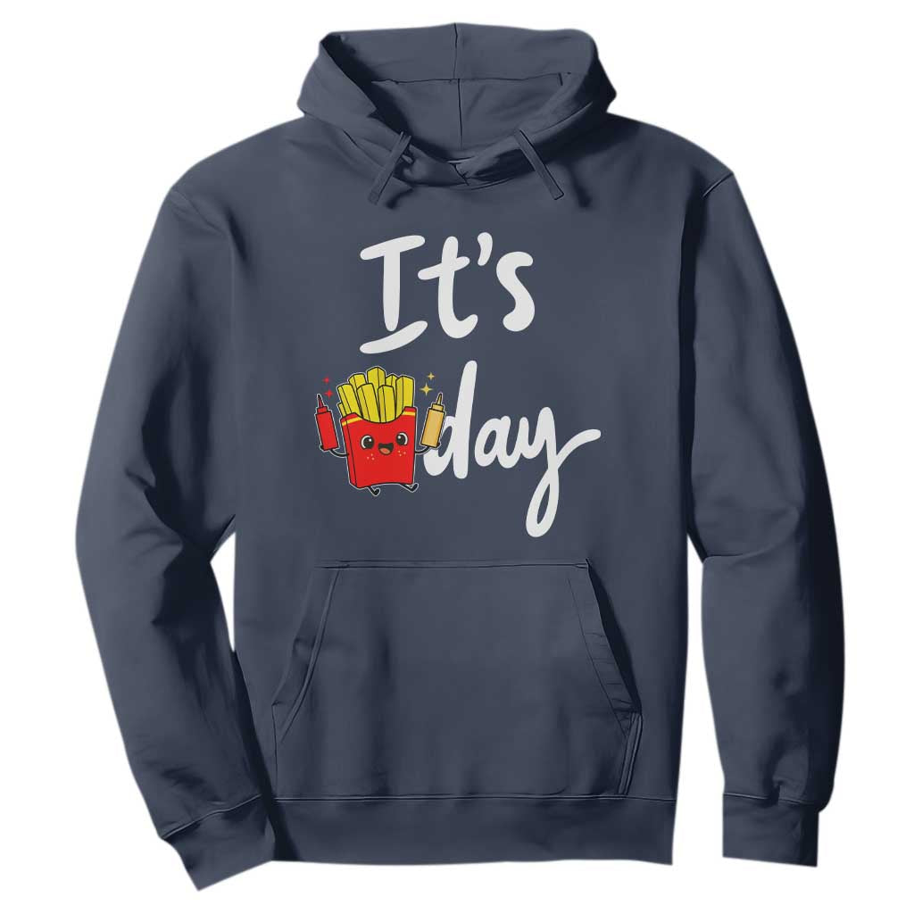 It Is Fry Day Hoodie Funny French Fries Lover Gift TS12 Navy Print Your Wear