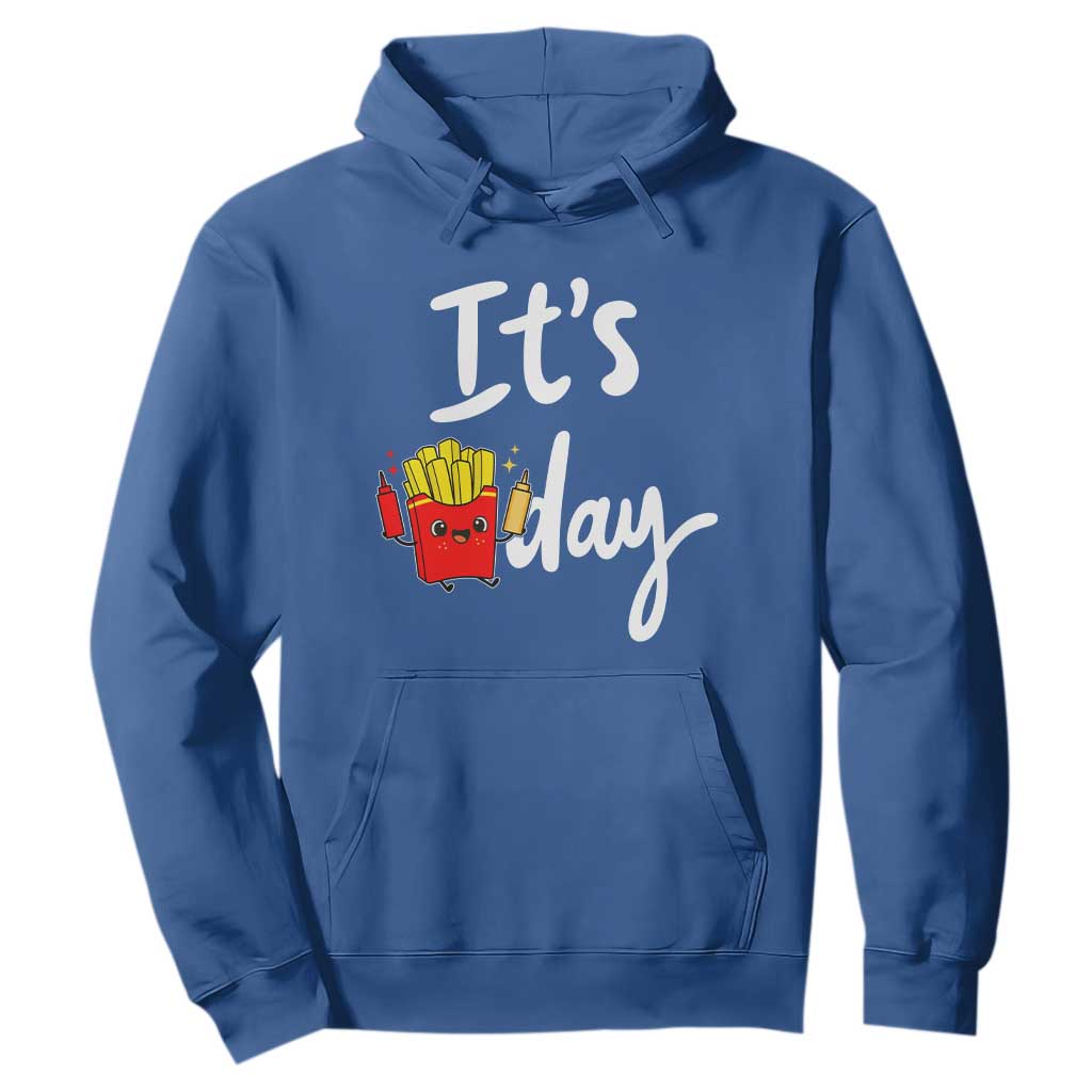 It Is Fry Day Hoodie Funny French Fries Lover Gift TS12 Royal Blue Print Your Wear