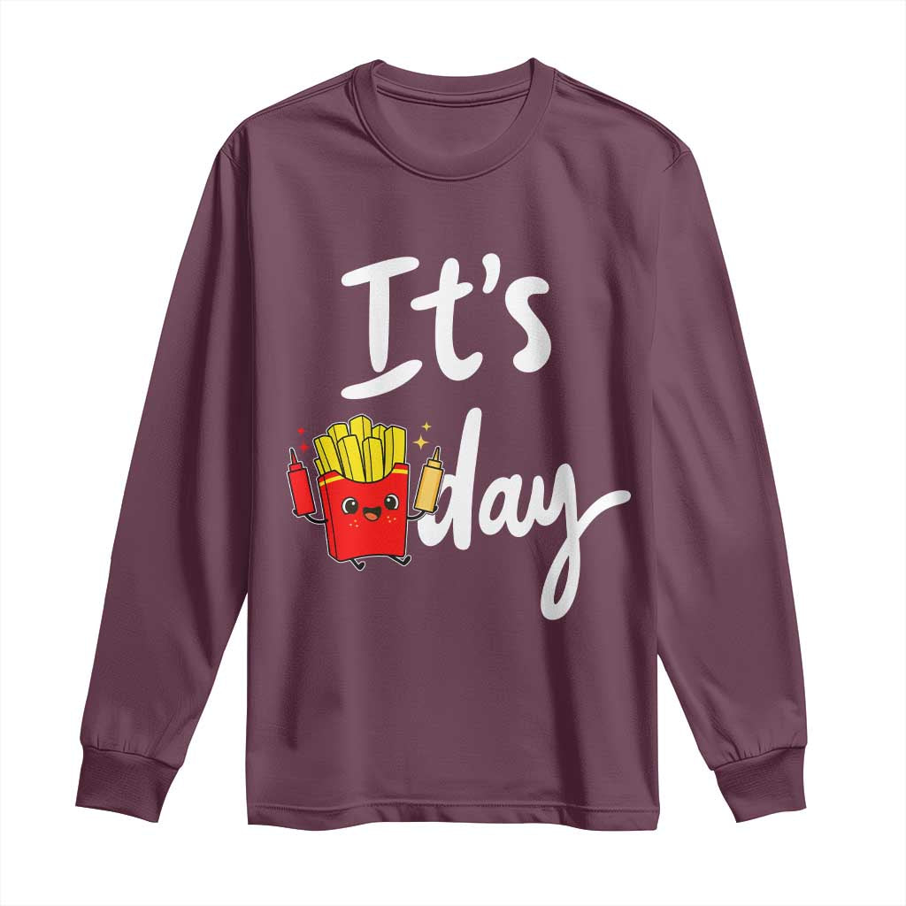 It Is Fry Day Long Sleeve Shirt Funny French Fries Lover Gift TS12 Maroon Print Your Wear