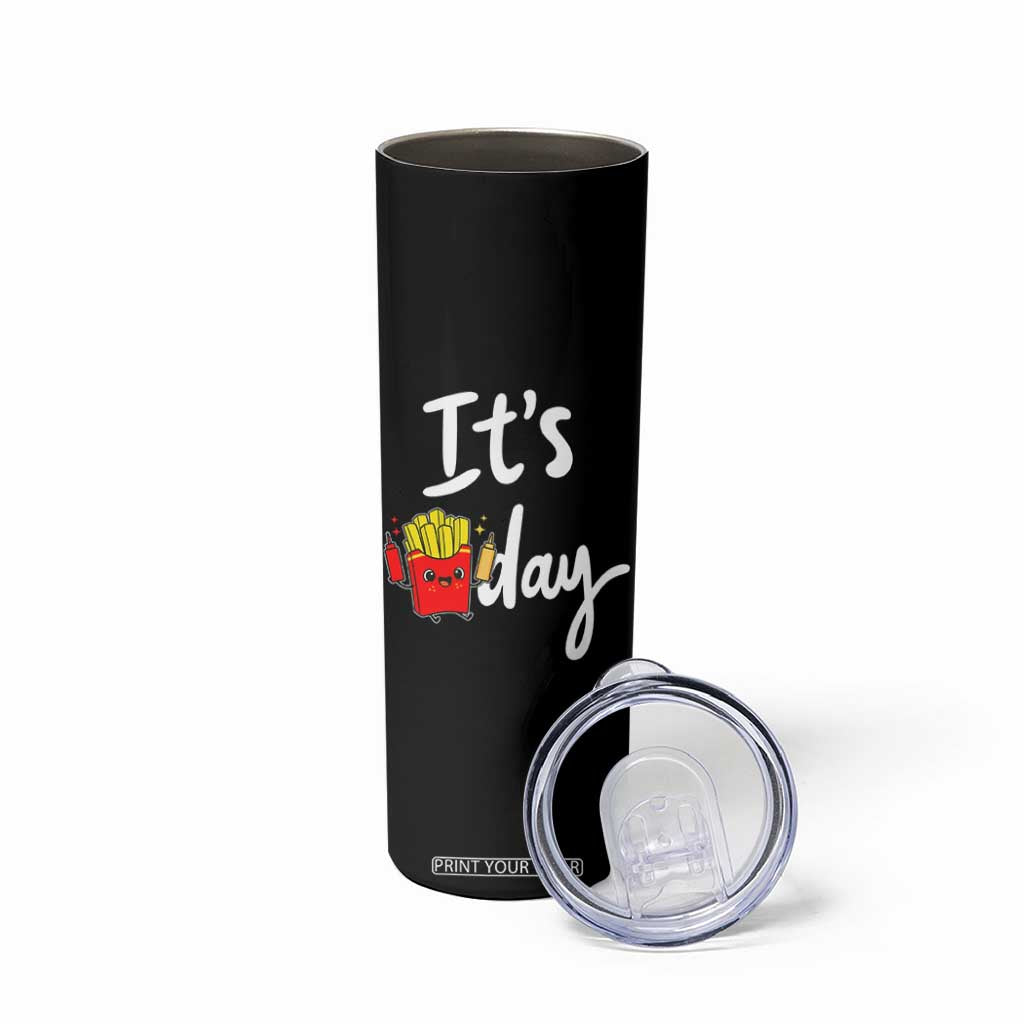It Is Fry Day Skinny Tumbler Funny French Fries Lover Gift TS12 Print Your Wear
