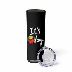 It Is Fry Day Skinny Tumbler Funny French Fries Lover Gift TS12 Print Your Wear