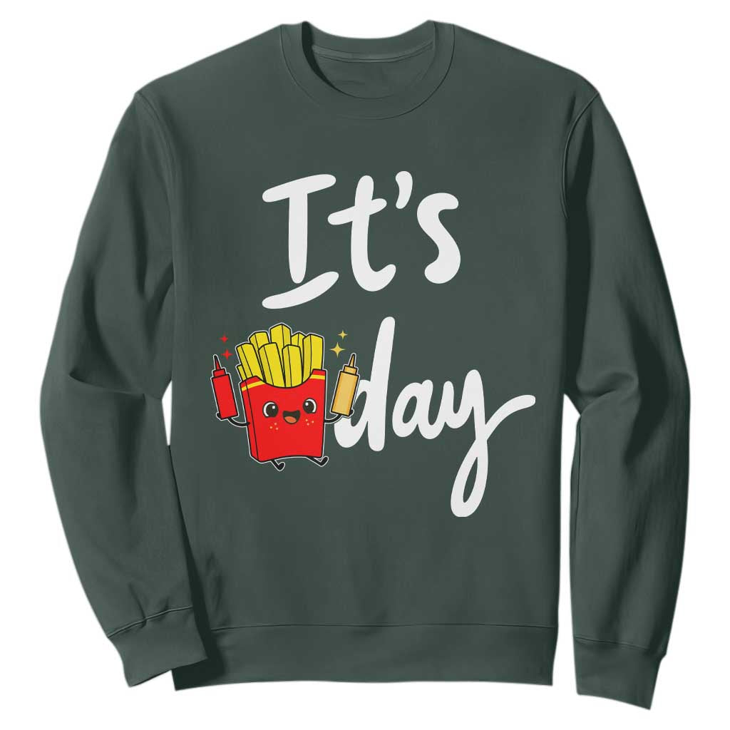 It Is Fry Day Sweatshirt Funny French Fries Lover Gift TS12 Dark Forest Green Print Your Wear