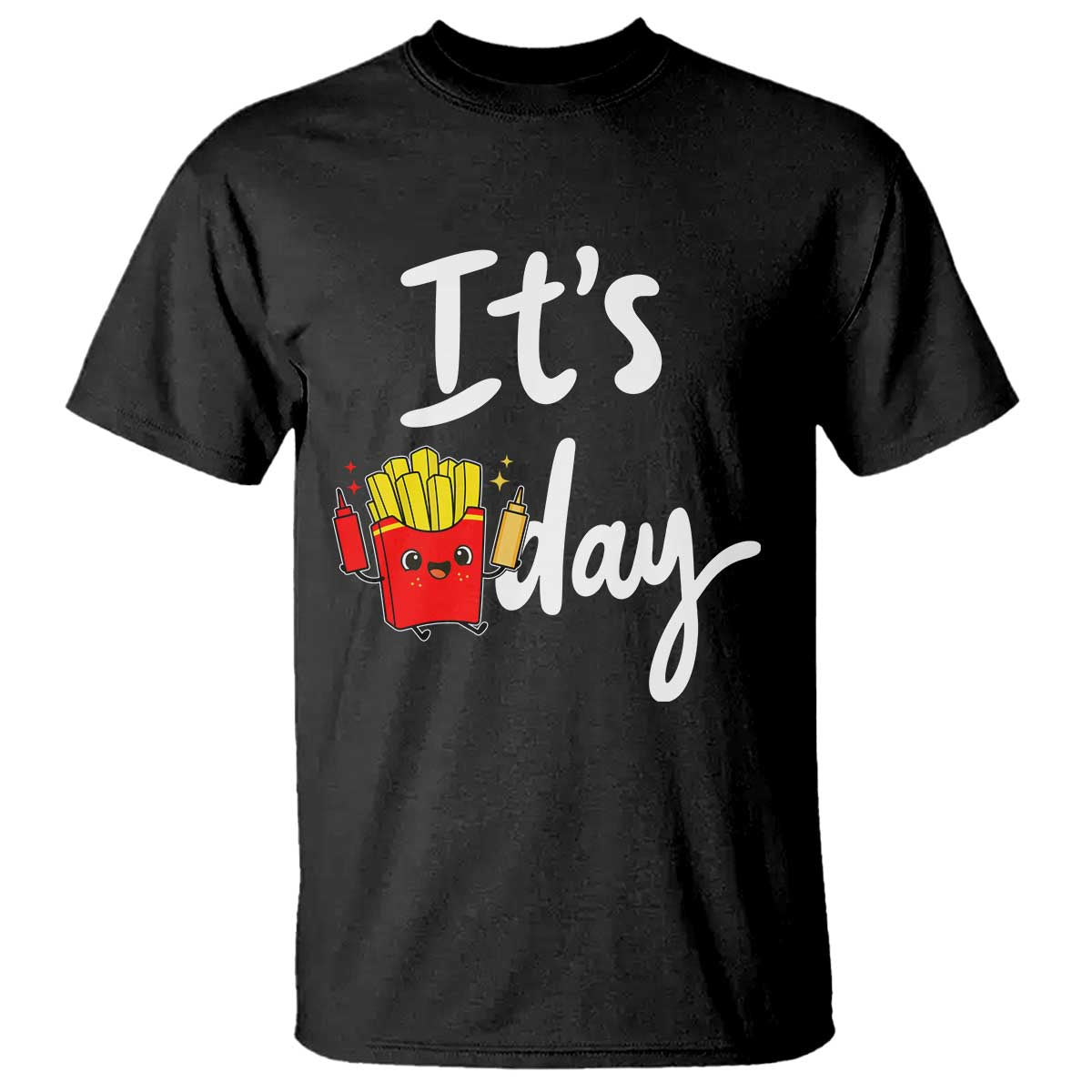 It Is Fry Day T Shirt Funny French Fries Lover Gift TS12 Black Print Your Wear
