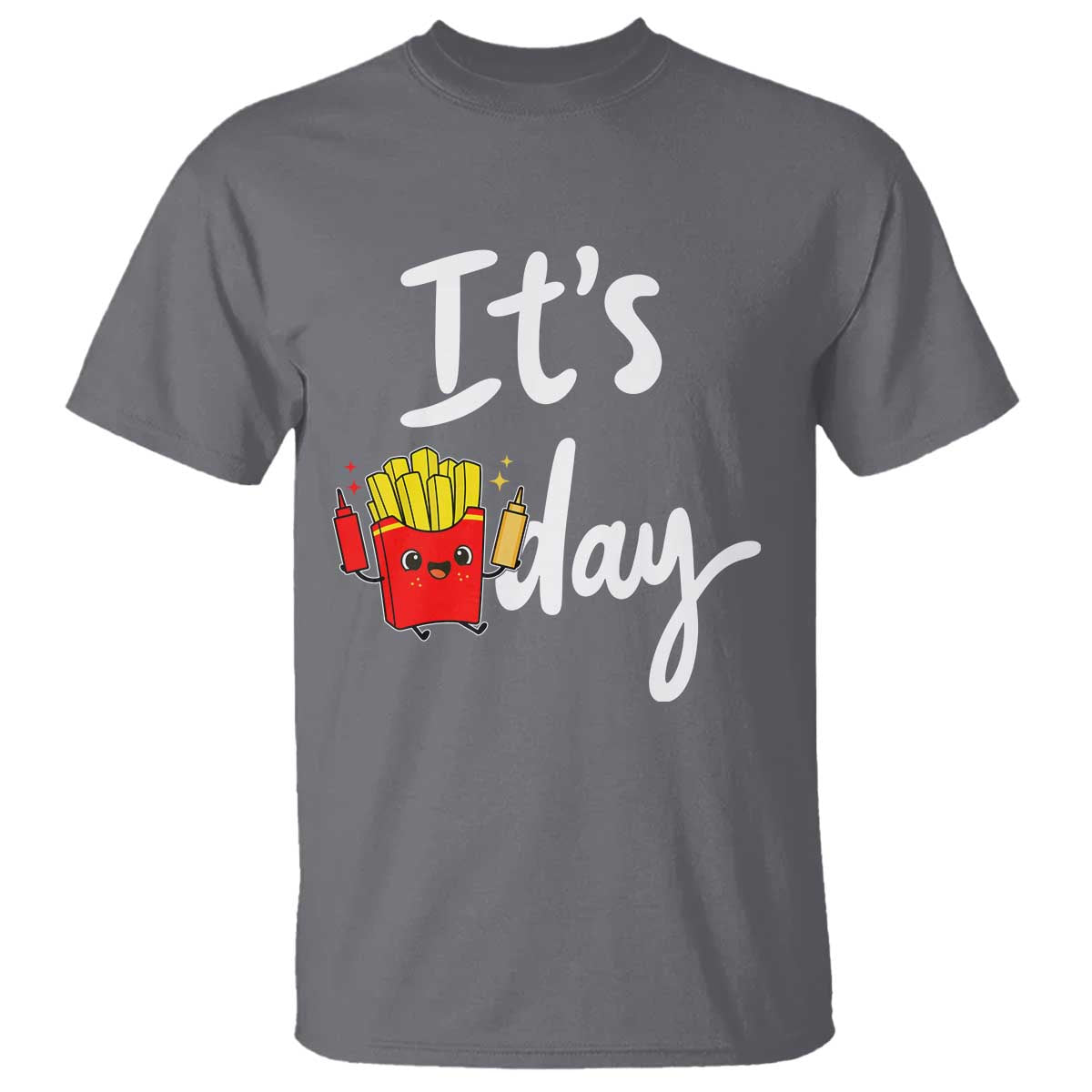 It Is Fry Day T Shirt Funny French Fries Lover Gift TS12 Charcoal Print Your Wear