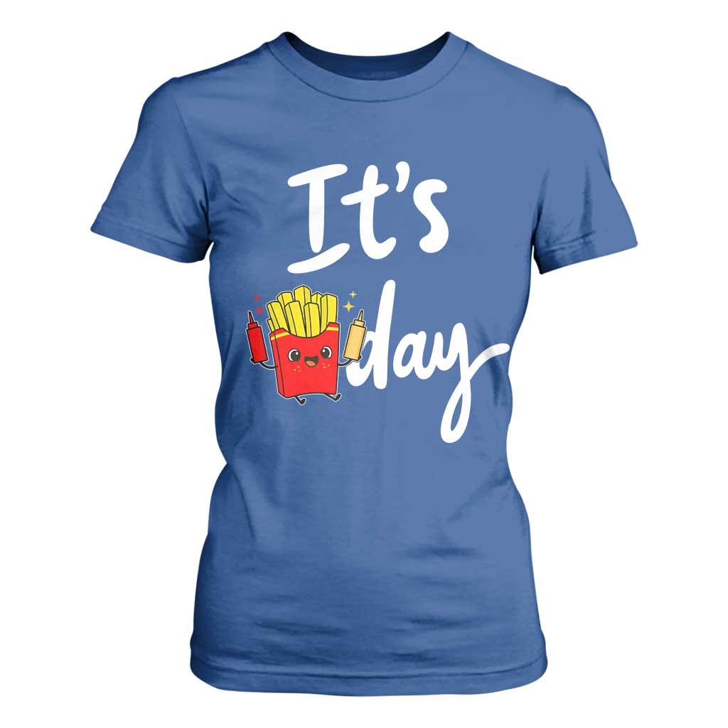 It Is Fry Day T Shirt For Women Funny French Fries Lover Gift TS12 Royal Blue Print Your Wear
