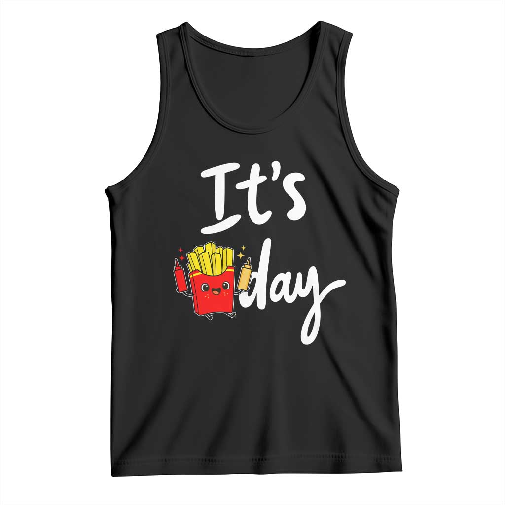 It Is Fry Day Tank Top Funny French Fries Lover Gift TS12 Black Print Your Wear