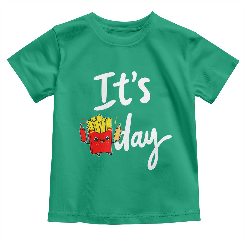 It Is Fry Day Toddler T Shirt Funny French Fries Lover Gift TS12 Irish Green Print Your Wear