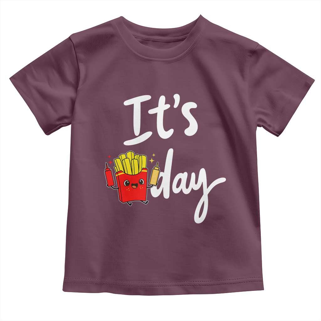 It Is Fry Day Toddler T Shirt Funny French Fries Lover Gift TS12 Maroon Print Your Wear