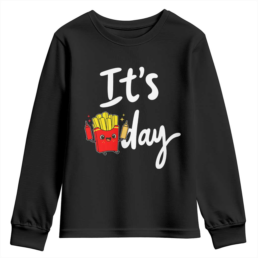 It Is Fry Day Youth Sweatshirt Funny French Fries Lover Gift TS12 Black Print Your Wear