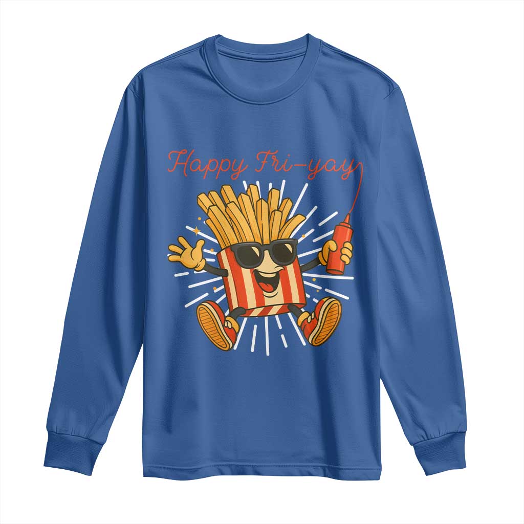 Funny French Fries Lover Long Sleeve Shirt Happy Friyay Gift TS12 Royal Blue Print Your Wear