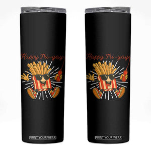 Funny French Fries Lover Skinny Tumbler Happy Friyay Gift TS12 Black Print Your Wear