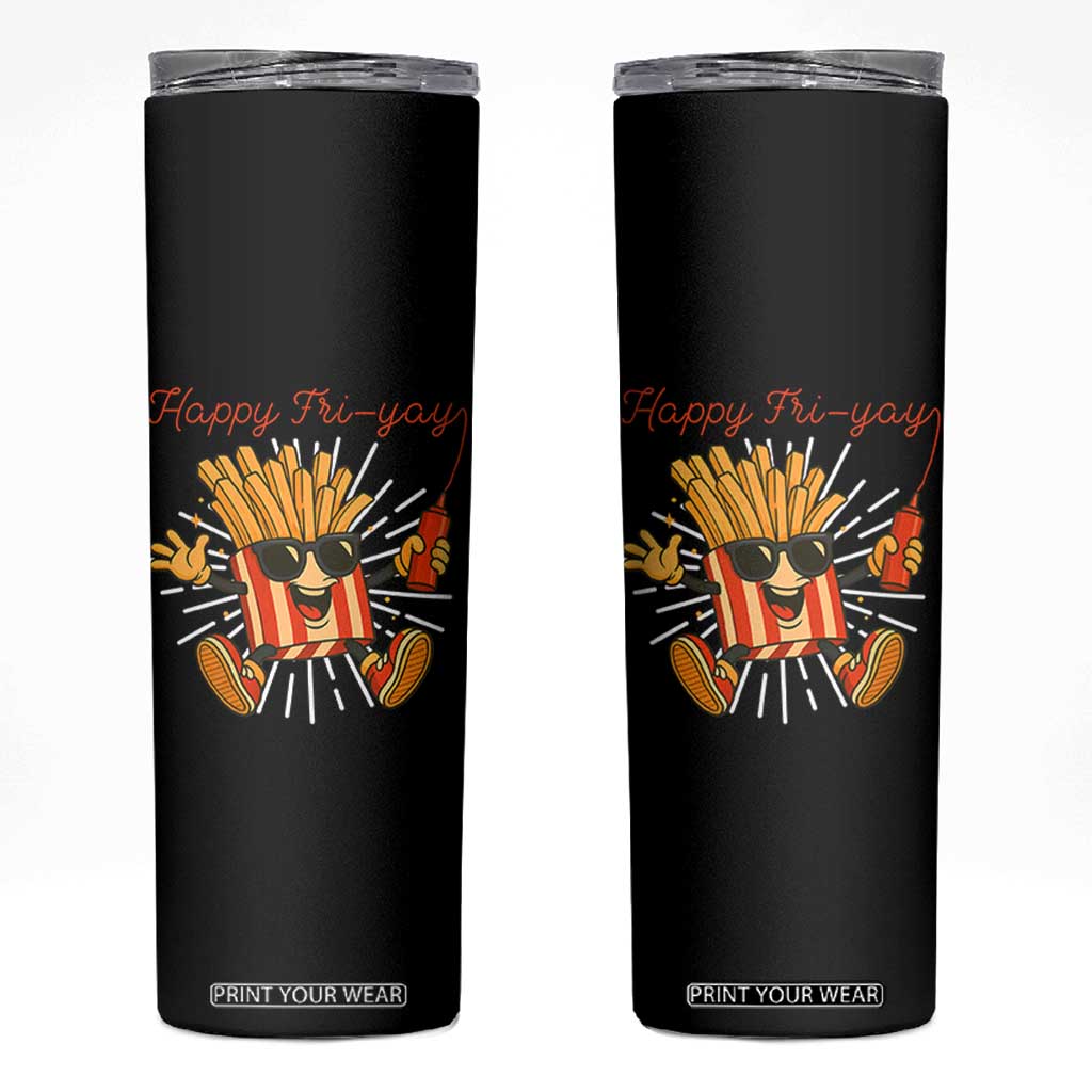 Funny French Fries Lover Skinny Tumbler Happy Friyay Gift TS12 Black Print Your Wear