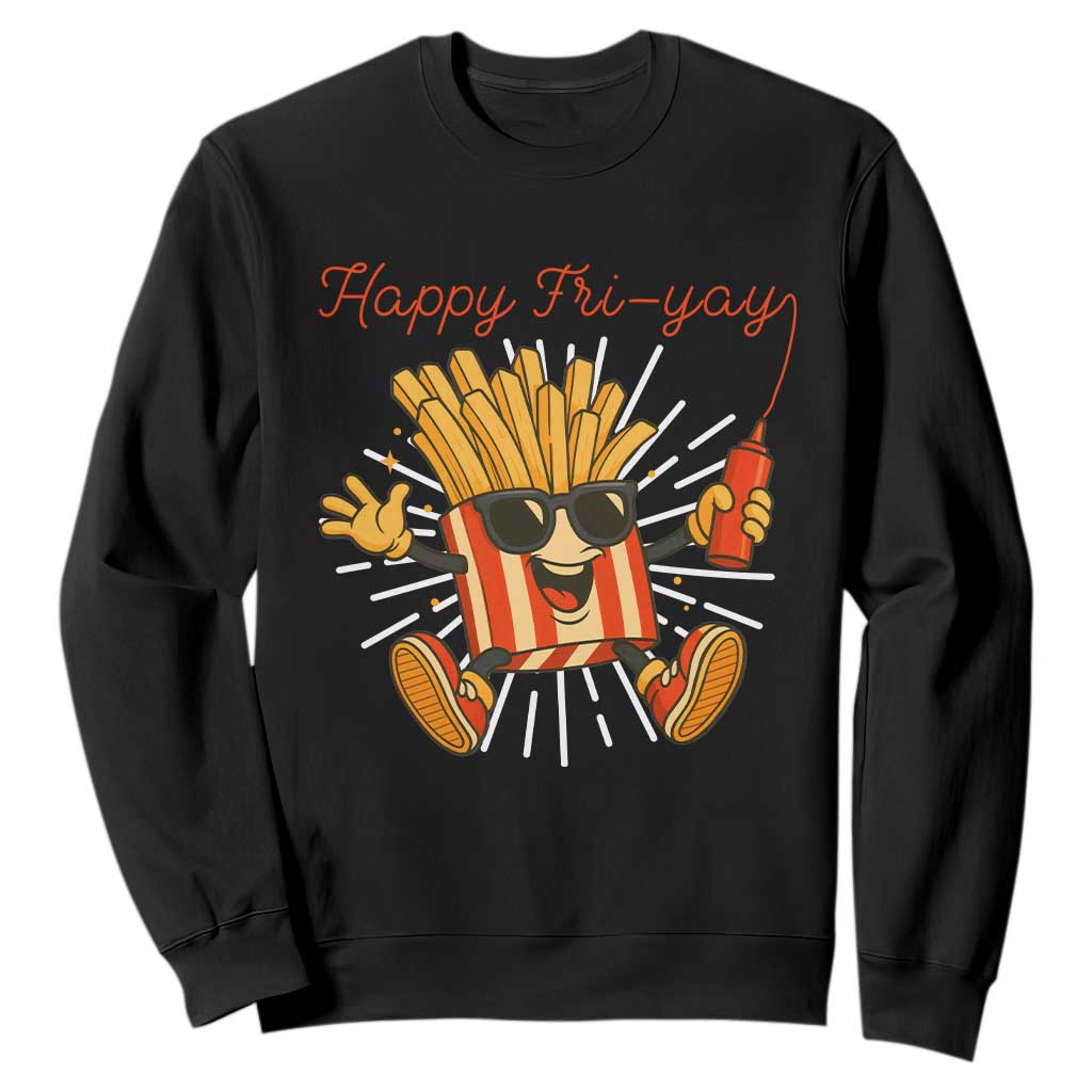Funny French Fries Lover Sweatshirt Happy Friyay Gift TS12 Black Print Your Wear