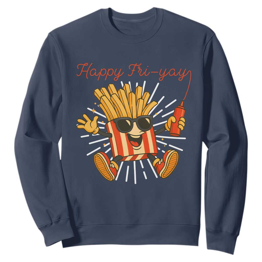 Funny French Fries Lover Sweatshirt Happy Friyay Gift TS12 Navy Print Your Wear