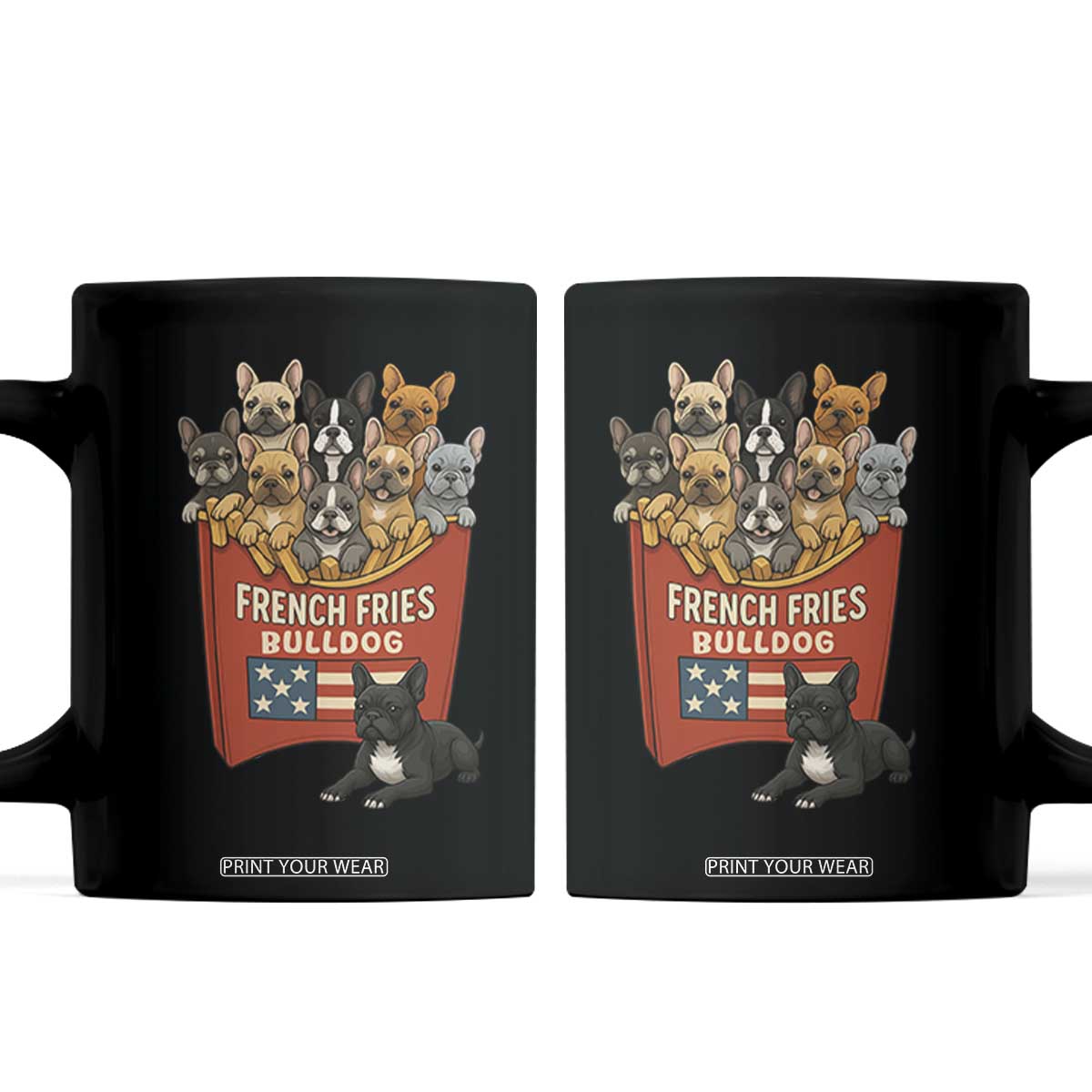 Funny French Fries Bulldog Coffee Mug Dog Lover Gift TS12 Black Print Your Wear