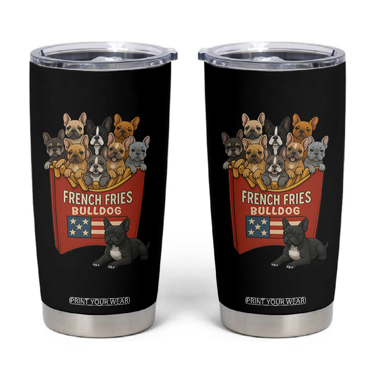 Funny French Fries Bulldog Tumbler Cup Dog Lover Gift TS12 Black Print Your Wear