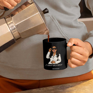 Funny Attitude Sarcasm Coffee Mug I Called Her A Bitch TS12 Print Your Wear