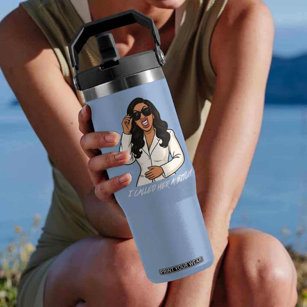 Funny Attitude Sarcasm Flip Straw Tumbler I Called Her A Bitch TS12 One Size: 30 oz Light Blue Print Your Wear