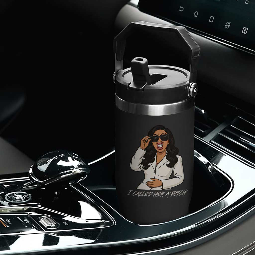 Funny Attitude Sarcasm Flip Straw Tumbler I Called Her A Bitch TS12 Print Your Wear