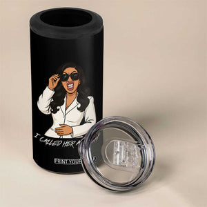 Funny Attitude Sarcasm 4 in 1 Can Cooler Tumbler I Called Her A Bitch TS12 Print Your Wear