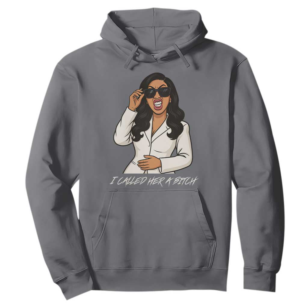 Funny Attitude Sarcasm Hoodie I Called Her A Bitch TS12 Charcoal Print Your Wear