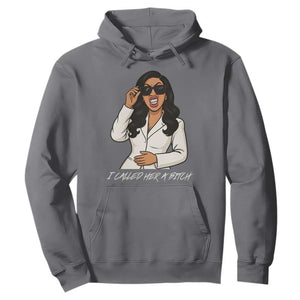 Funny Attitude Sarcasm Hoodie I Called Her A Bitch TS12 Charcoal Print Your Wear