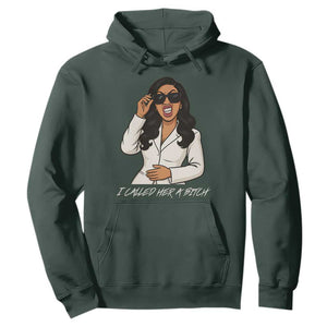 Funny Attitude Sarcasm Hoodie I Called Her A Bitch TS12 Dark Forest Green Print Your Wear