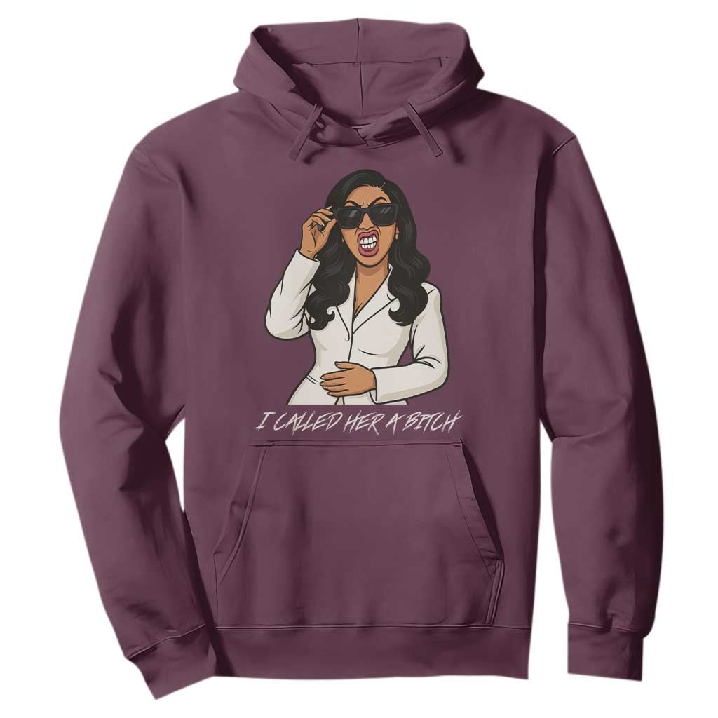 Funny Attitude Sarcasm Hoodie I Called Her A Bitch TS12 Maroon Print Your Wear
