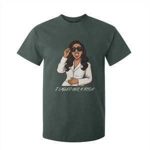 Funny Attitude Sarcasm T Shirt For Kid I Called Her A Bitch TS12 Dark Forest Green Print Your Wear