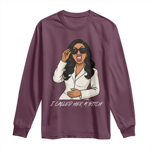 Funny Attitude Sarcasm Long Sleeve Shirt I Called Her A Bitch TS12 Maroon Print Your Wear
