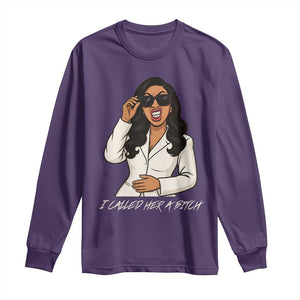 Funny Attitude Sarcasm Long Sleeve Shirt I Called Her A Bitch TS12 Purple Print Your Wear