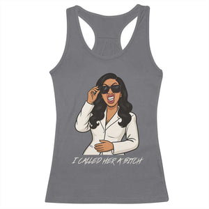 Funny Attitude Sarcasm Racerback Tank Top I Called Her A Bitch TS12 Charcoal Print Your Wear