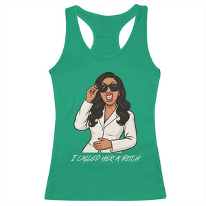 Funny Attitude Sarcasm Racerback Tank Top I Called Her A Bitch TS12 Irish Green Print Your Wear
