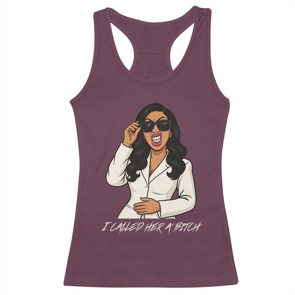 Funny Attitude Sarcasm Racerback Tank Top I Called Her A Bitch TS12 Maroon Print Your Wear