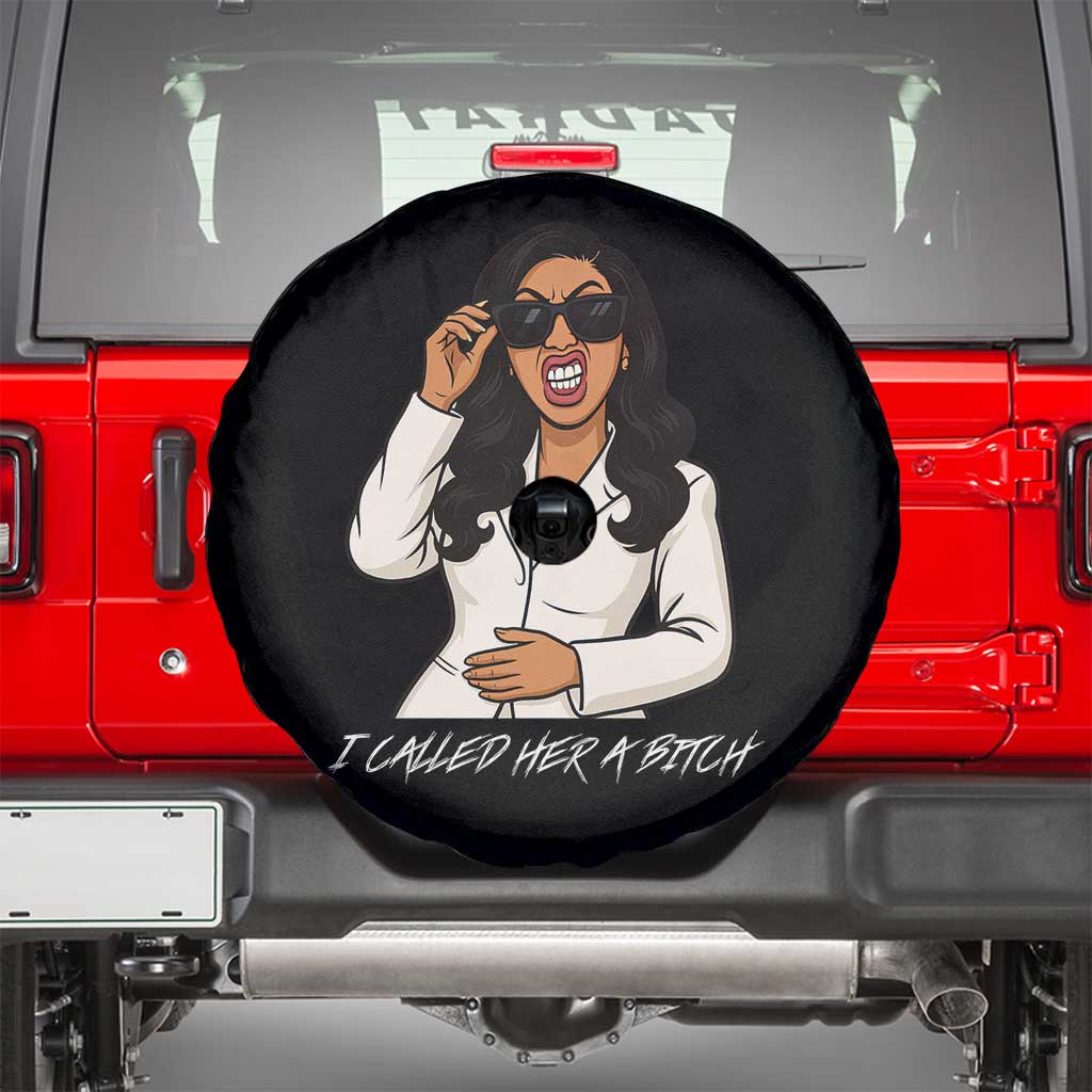 Funny Attitude Sarcasm Spare Tire Cover I Called Her A Bitch TS12 Black Print Your Wear