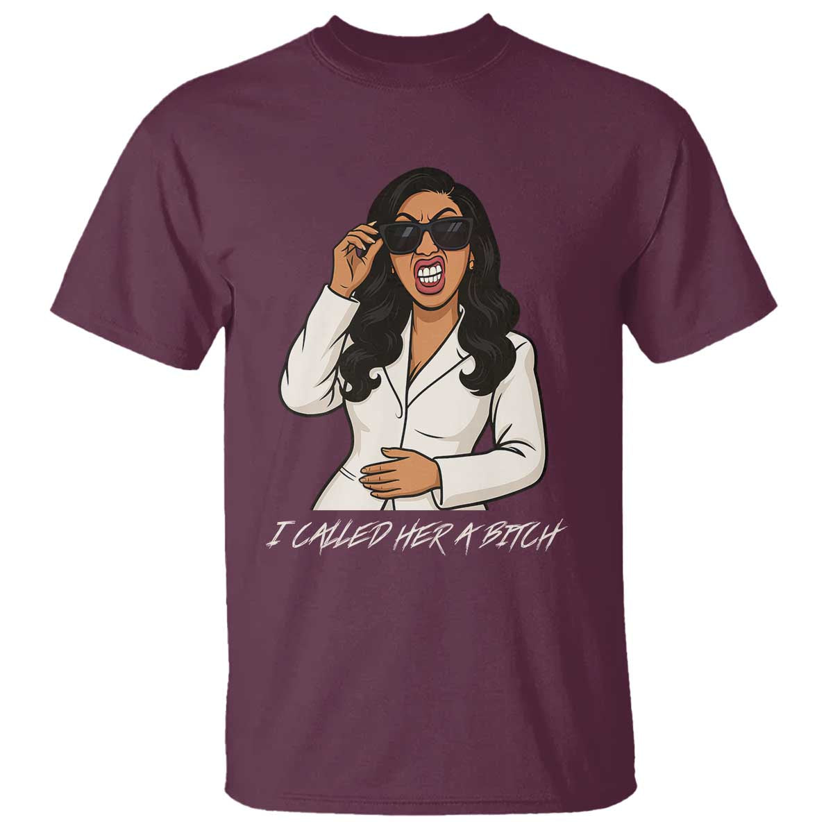 Funny Attitude Sarcasm T Shirt I Called Her A Bitch TS12 Maroon Print Your Wear