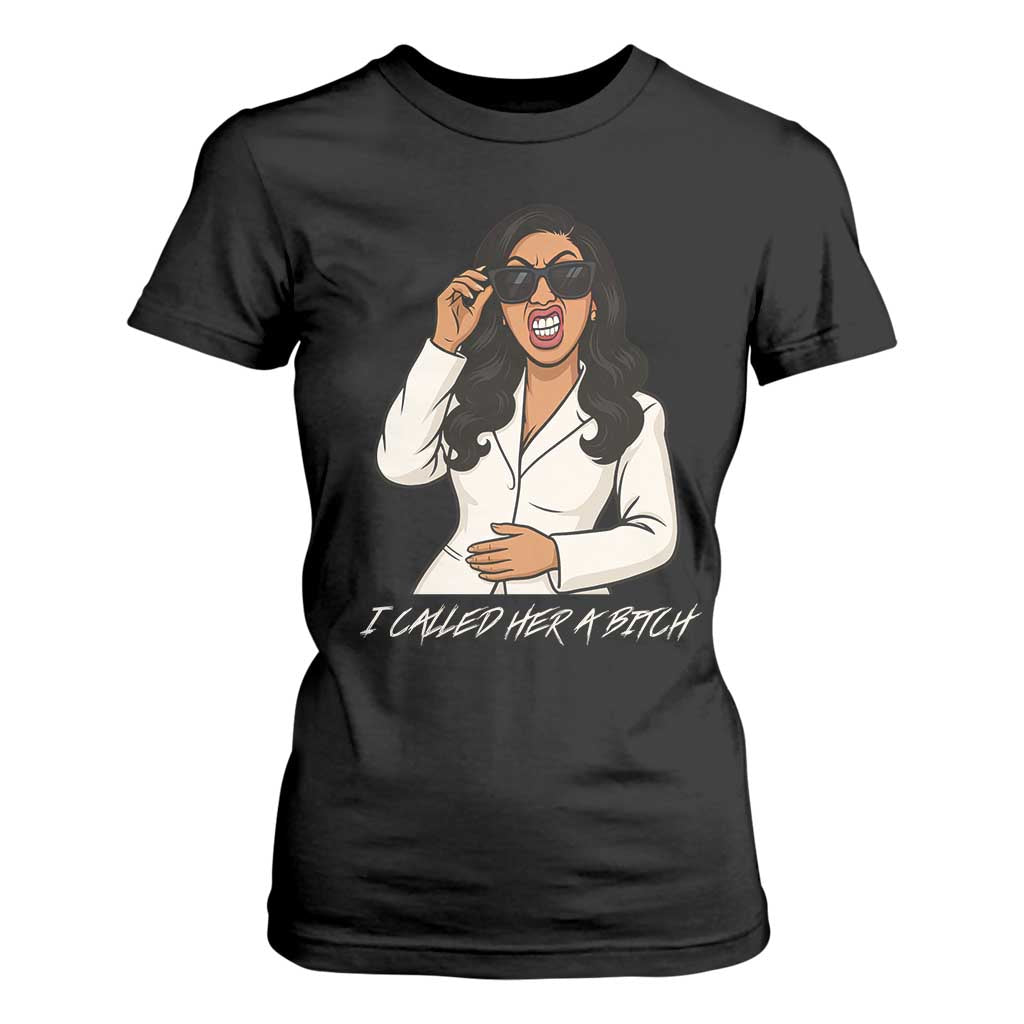 Funny Attitude Sarcasm T Shirt For Women I Called Her A Bitch TS12 Black Print Your Wear