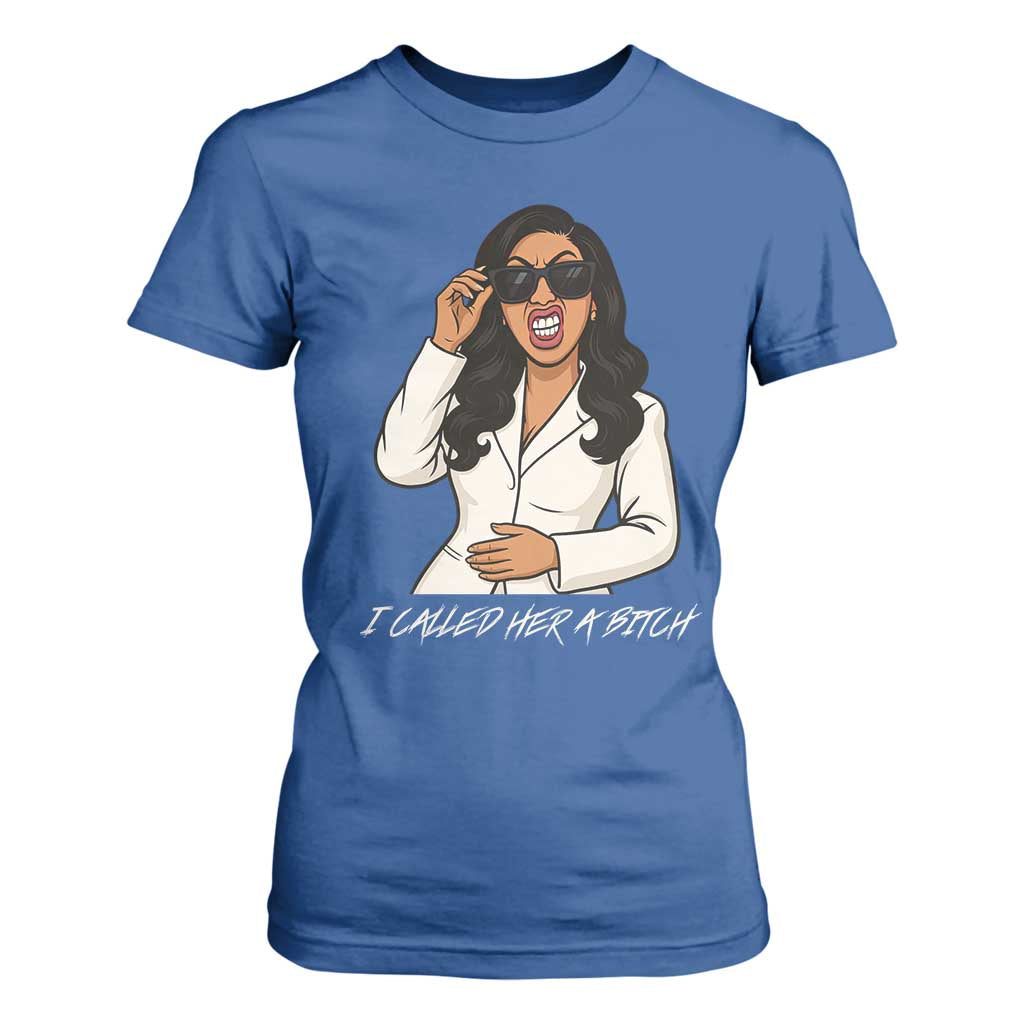 Funny Attitude Sarcasm T Shirt For Women I Called Her A Bitch TS12 Royal Blue Print Your Wear