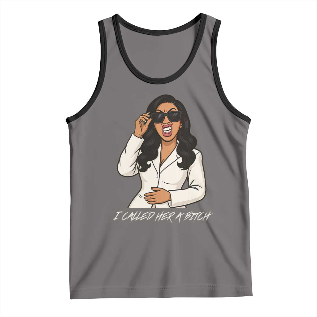 Funny Attitude Sarcasm Tank Top I Called Her A Bitch TS12 Deep Heather Black Print Your Wear