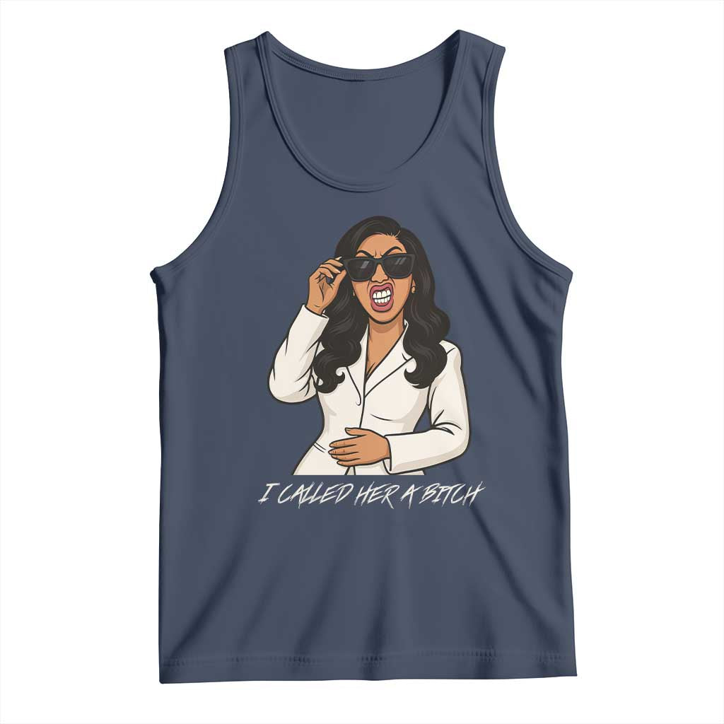 Funny Attitude Sarcasm Tank Top I Called Her A Bitch TS12 Navy Print Your Wear