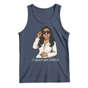 Funny Attitude Sarcasm Tank Top I Called Her A Bitch TS12 Navy Print Your Wear