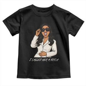 Funny Attitude Sarcasm Toddler T Shirt I Called Her A Bitch TS12 Black Print Your Wear