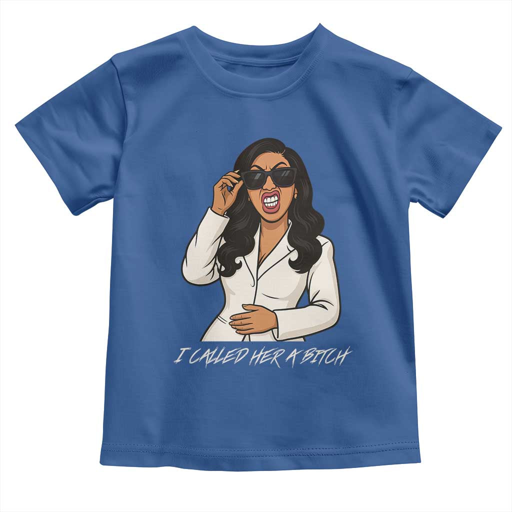 Funny Attitude Sarcasm Toddler T Shirt I Called Her A Bitch TS12 Royal Blue Print Your Wear