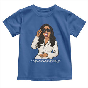 Funny Attitude Sarcasm Toddler T Shirt I Called Her A Bitch TS12 Royal Blue Print Your Wear