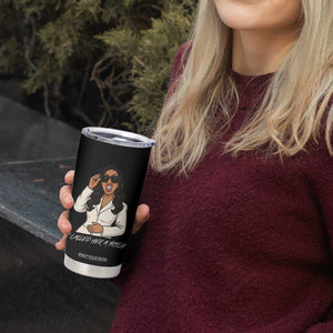 Funny Attitude Sarcasm Tumbler Cup I Called Her A Bitch TS12 Print Your Wear