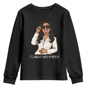 Funny Attitude Sarcasm Youth Sweatshirt I Called Her A Bitch TS12 Black Print Your Wear