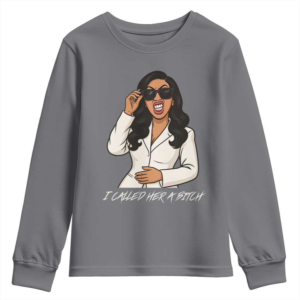 Funny Attitude Sarcasm Youth Sweatshirt I Called Her A Bitch TS12 Charcoal Print Your Wear