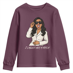 Funny Attitude Sarcasm Youth Sweatshirt I Called Her A Bitch TS12 Maroon Print Your Wear