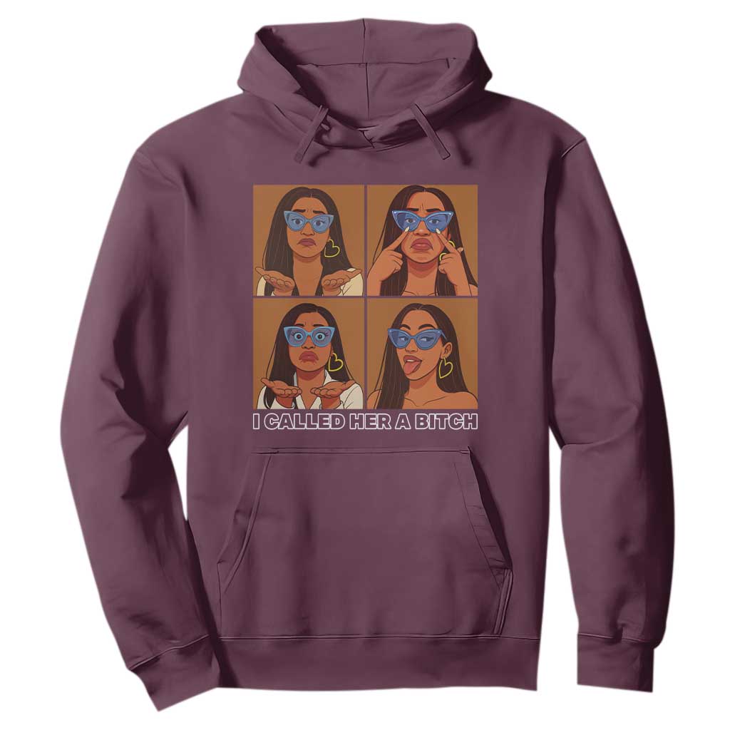 I Called Her A Bitch Hoodie Funny Court Sarcasm TS12 Maroon Print Your Wear